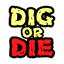 Dig or Die