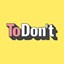 ToDon't