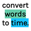 Words to Time
